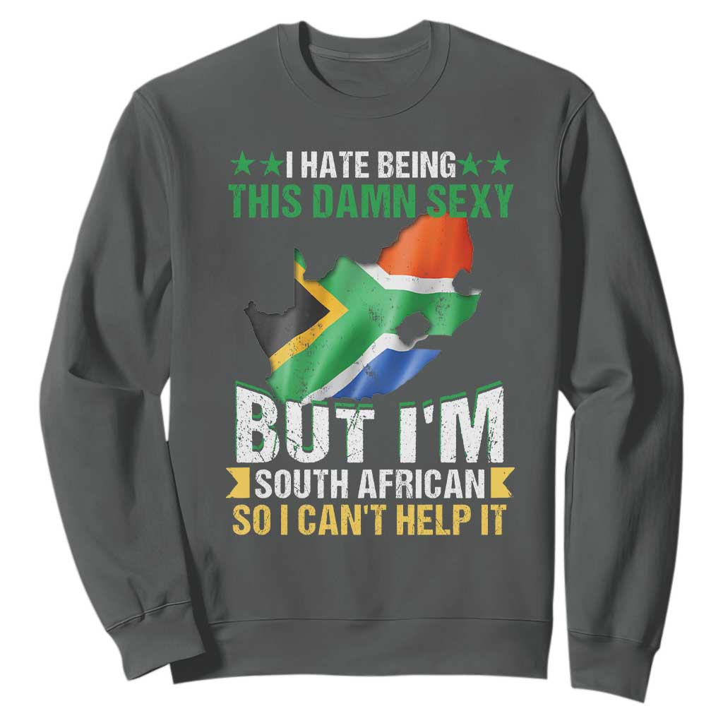 I Hate Being This Damn Sexy But I'm South African So I can't Help It Sweatshirt Vintage Saffa Flag TS11
