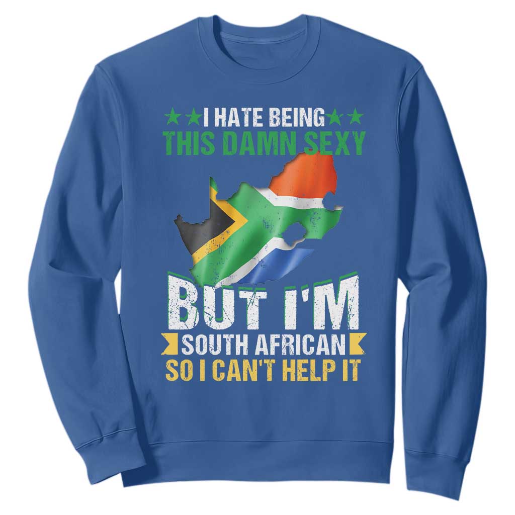 I Hate Being This Damn Sexy But I'm South African So I can't Help It Sweatshirt Vintage Saffa Flag TS11