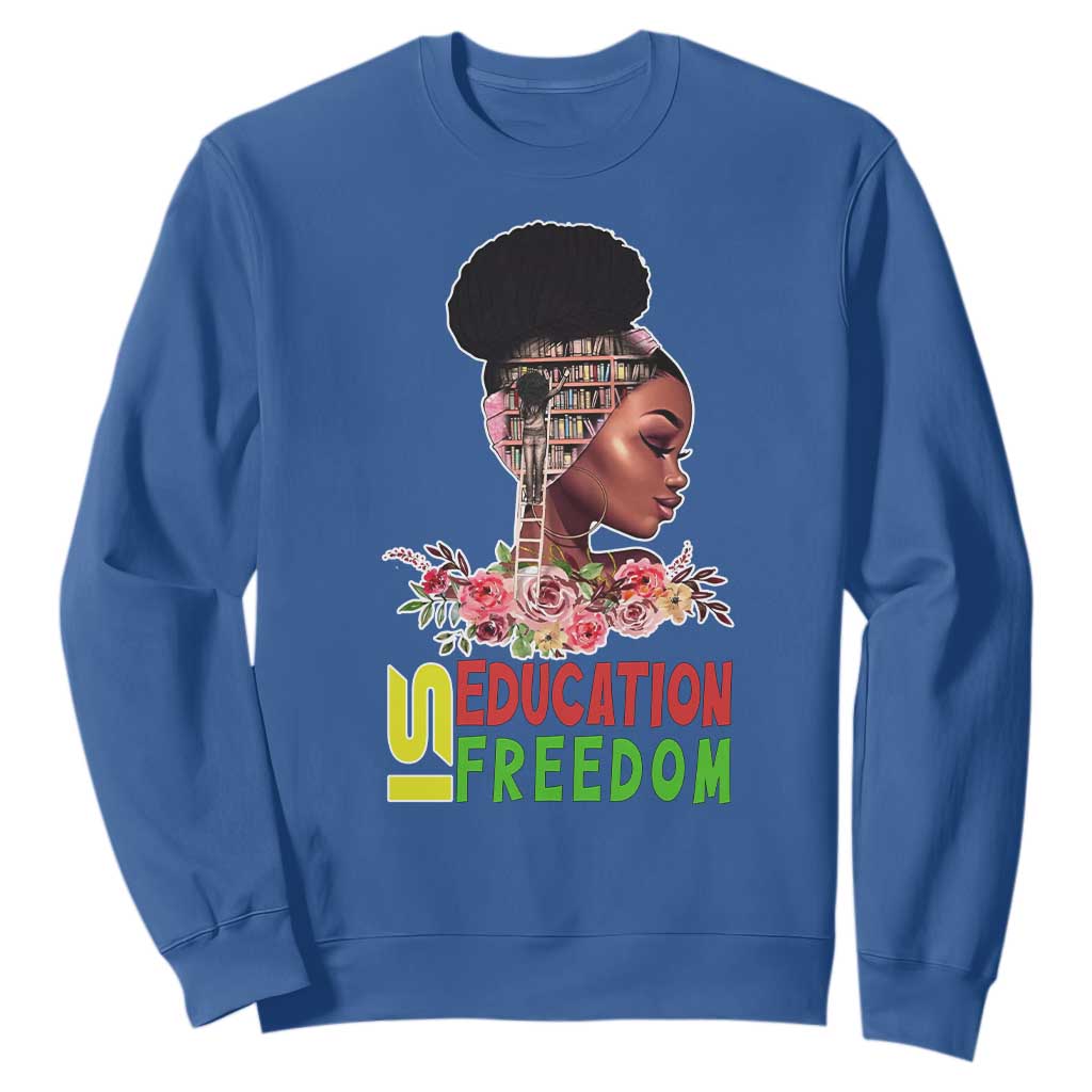 Education Is Freedom Sweatshirt Black History Teacher Melanin Black Girl TS11