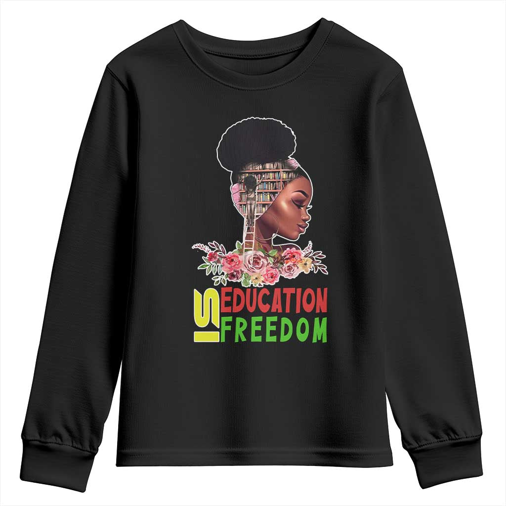 Education Is Freedom Youth Sweatshirt Black History Teacher Melanin Black Girl TS11
