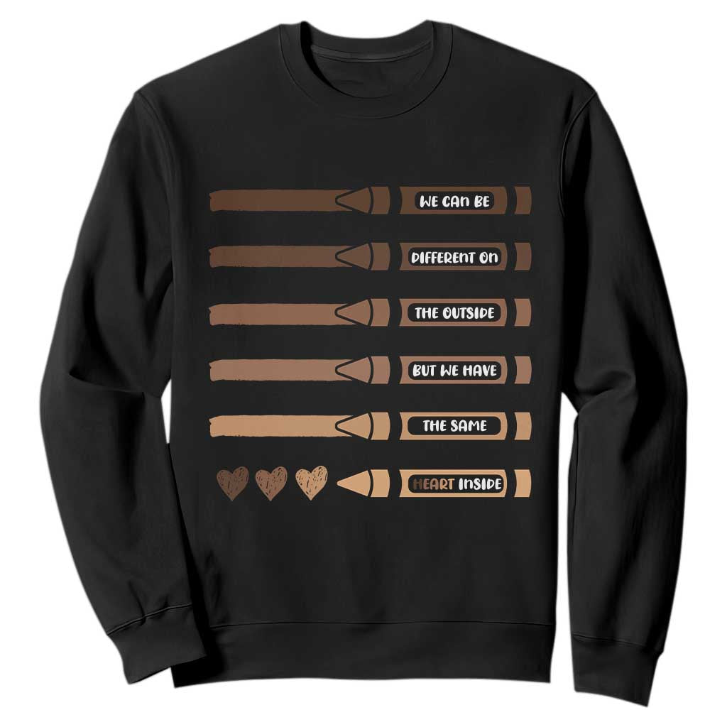 Melanin Black Teacher Sweatshirt We Can Be Different On The Outside But We Have The Same Heart Inside TS11