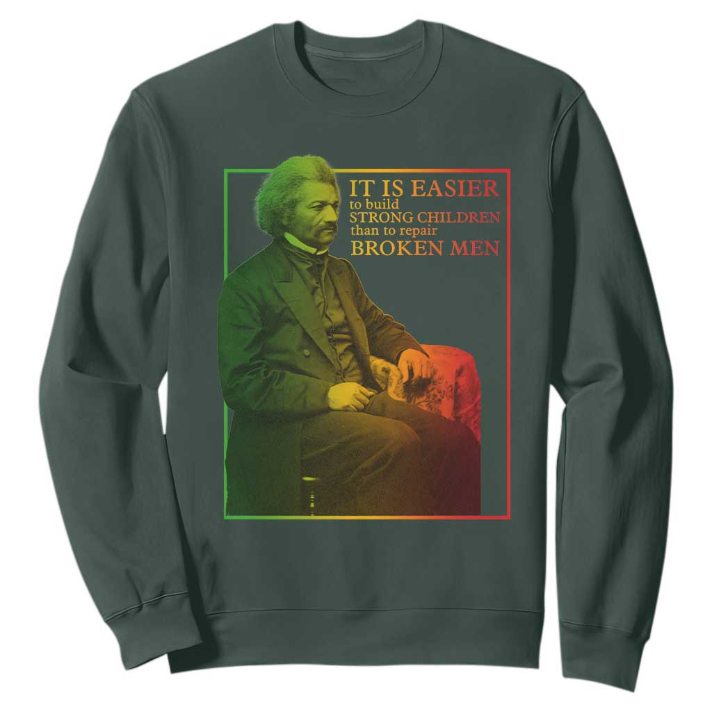 Frederick Douglass Sweatshirt It Is Easier To Build Strong Children Than To Repair Broken Men TS11