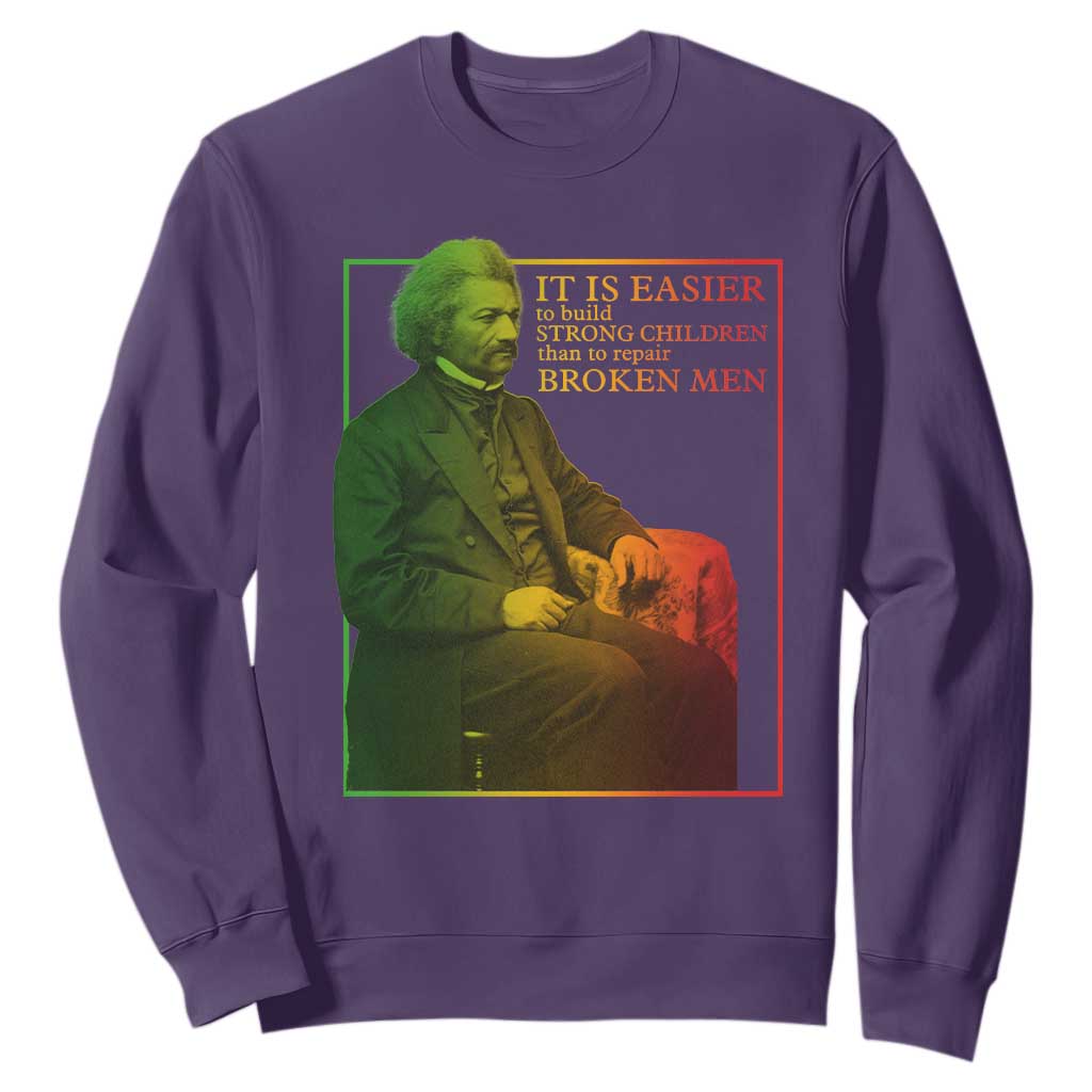 Frederick Douglass Sweatshirt It Is Easier To Build Strong Children Than To Repair Broken Men TS11