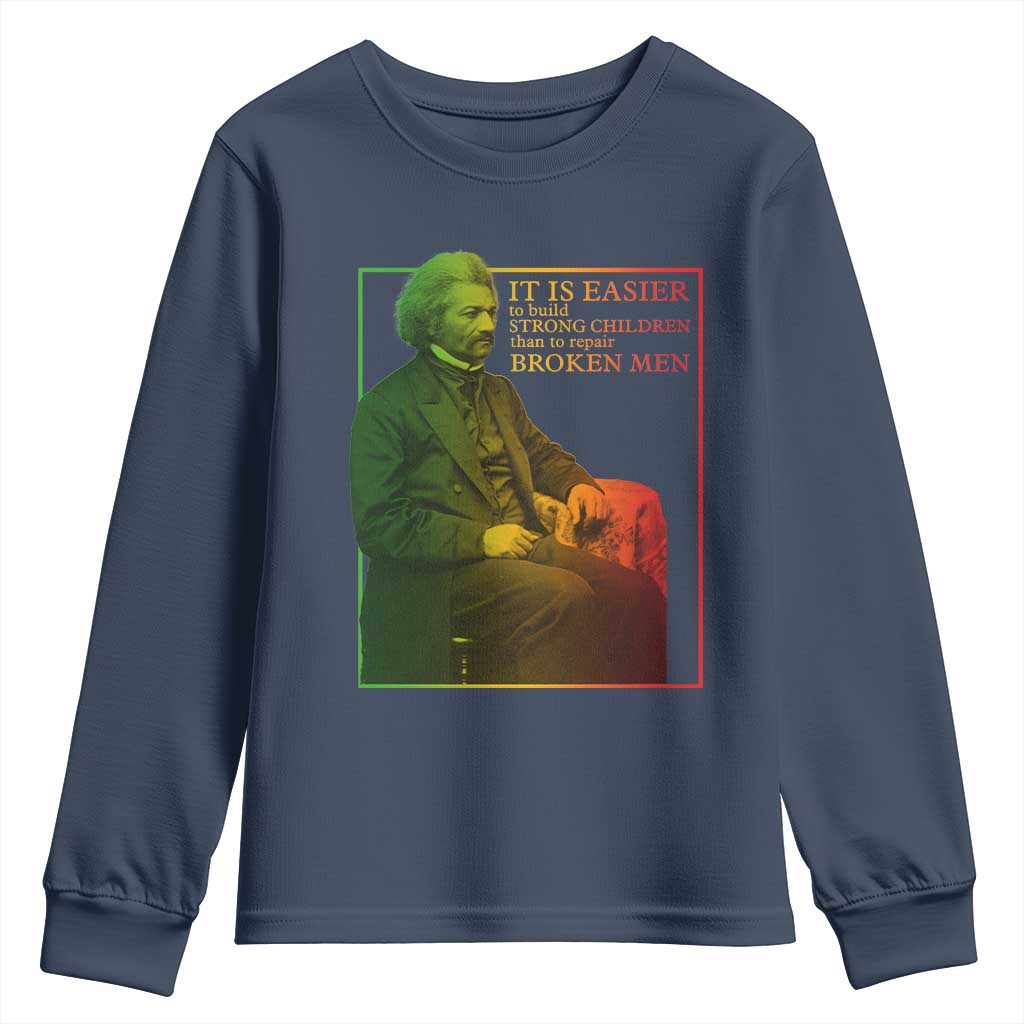 Frederick Douglass Youth Sweatshirt It Is Easier To Build Strong Children Than To Repair Broken Men TS11