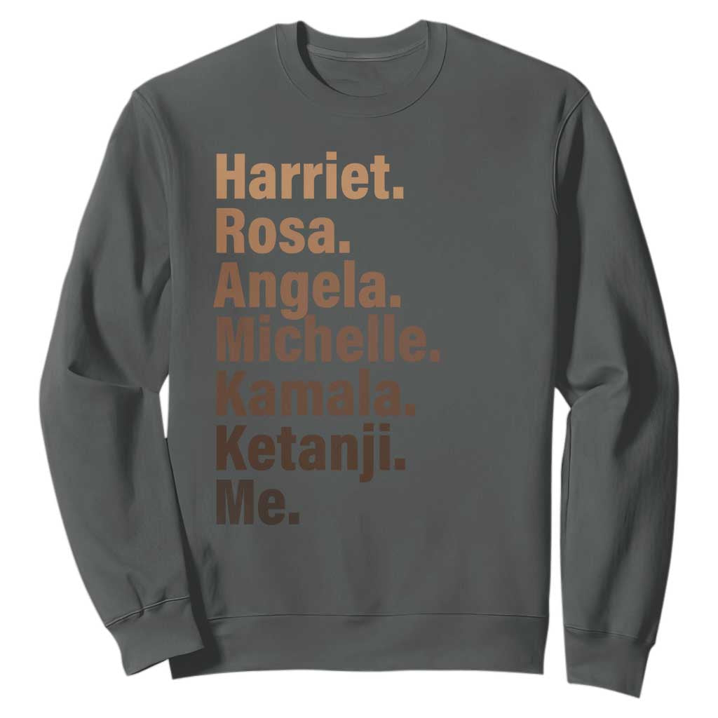 Melanin Black Pride Sweatshirt Harriet Rosa Angela Michelle Kamala Ketanji Me Black Leaders TS11