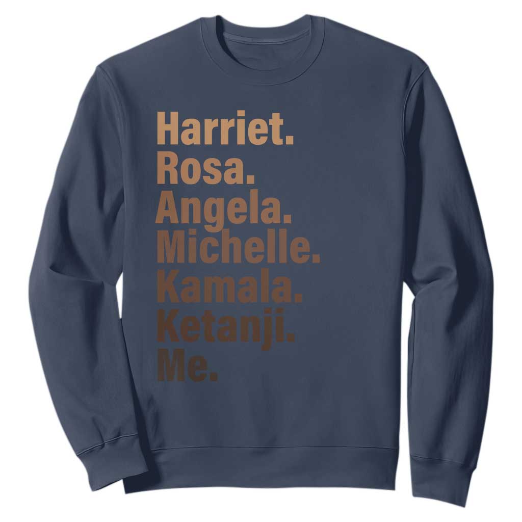 Melanin Black Pride Sweatshirt Harriet Rosa Angela Michelle Kamala Ketanji Me Black Leaders TS11