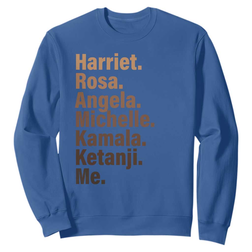 Melanin Black Pride Sweatshirt Harriet Rosa Angela Michelle Kamala Ketanji Me Black Leaders TS11