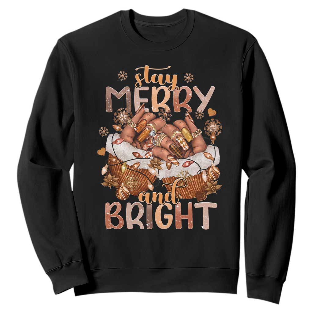 Funny African American Christmas Sweatshirt Stay Merry And Bright Black Melanin Girl Nails TS11