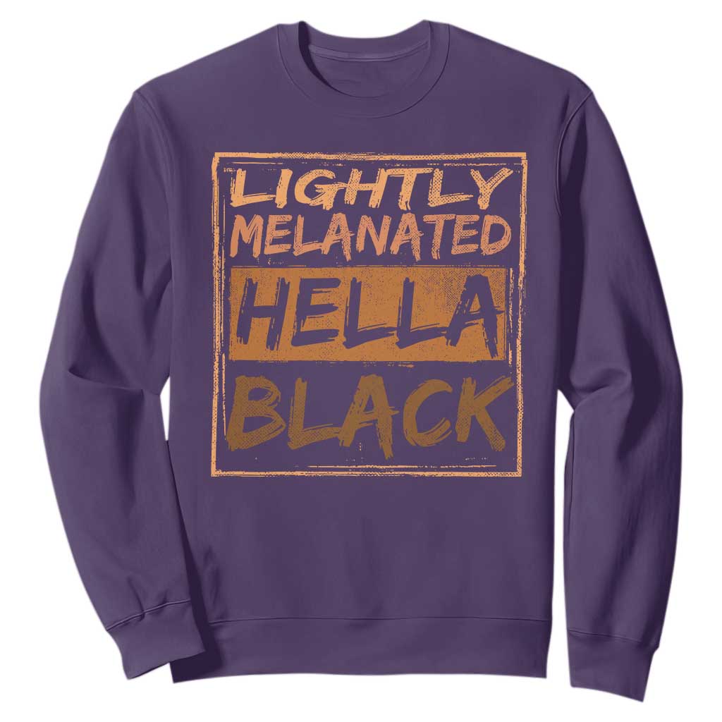 Lightly Melanated Hella Black Sweatshirt Melanin African Pride Black History TS11