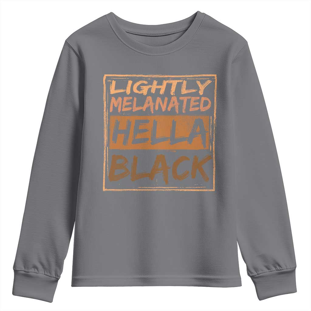 Lightly Melanated Hella Black Youth Sweatshirt Melanin African Pride Black History TS11