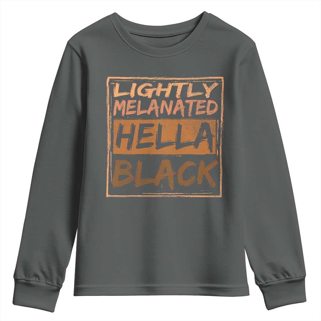 Lightly Melanated Hella Black Youth Sweatshirt Melanin African Pride Black History TS11