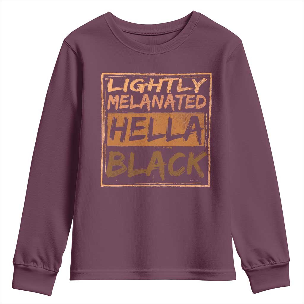 Lightly Melanated Hella Black Youth Sweatshirt Melanin African Pride Black History TS11