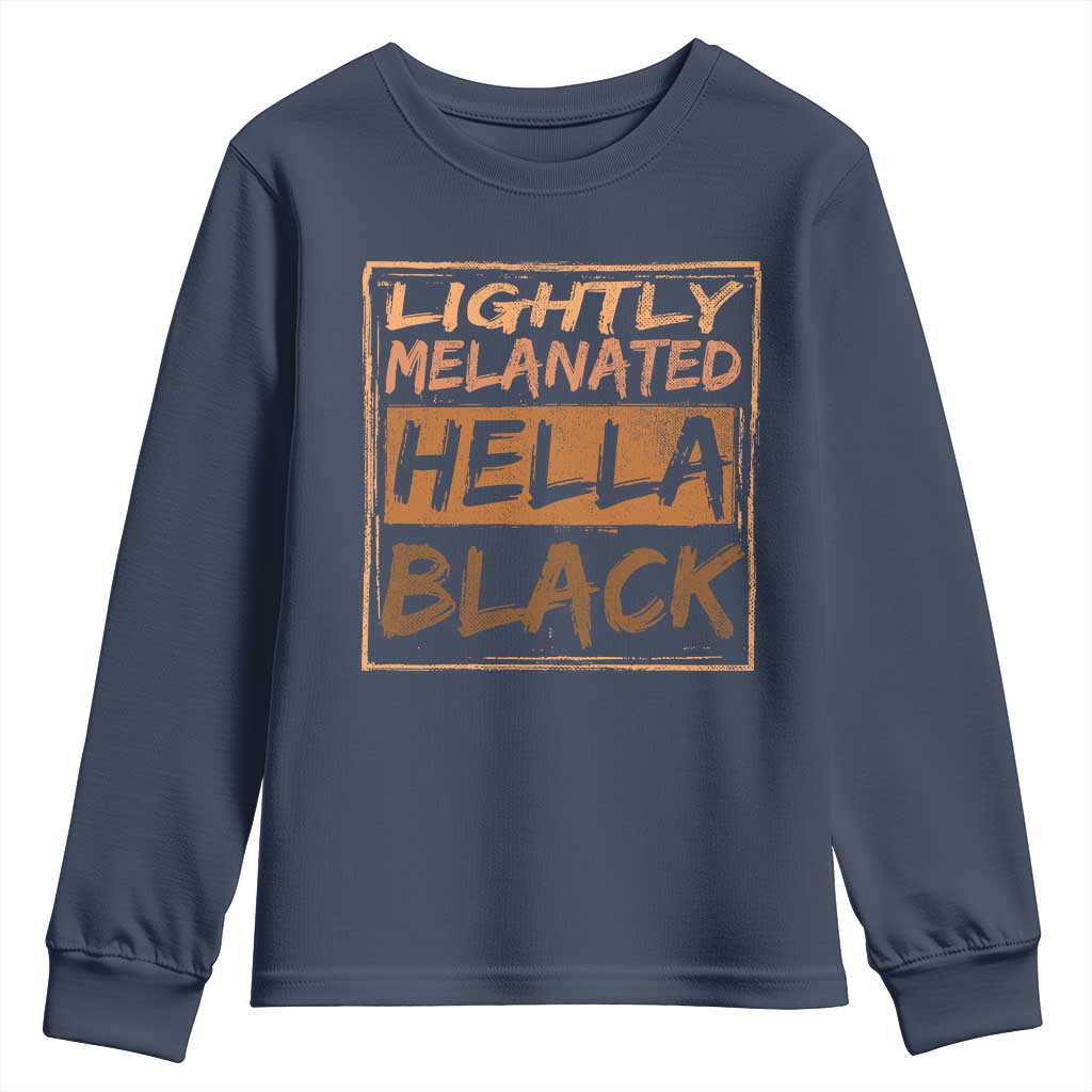 Lightly Melanated Hella Black Youth Sweatshirt Melanin African Pride Black History TS11