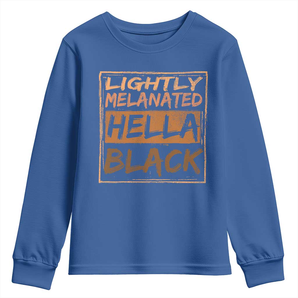 Lightly Melanated Hella Black Youth Sweatshirt Melanin African Pride Black History TS11