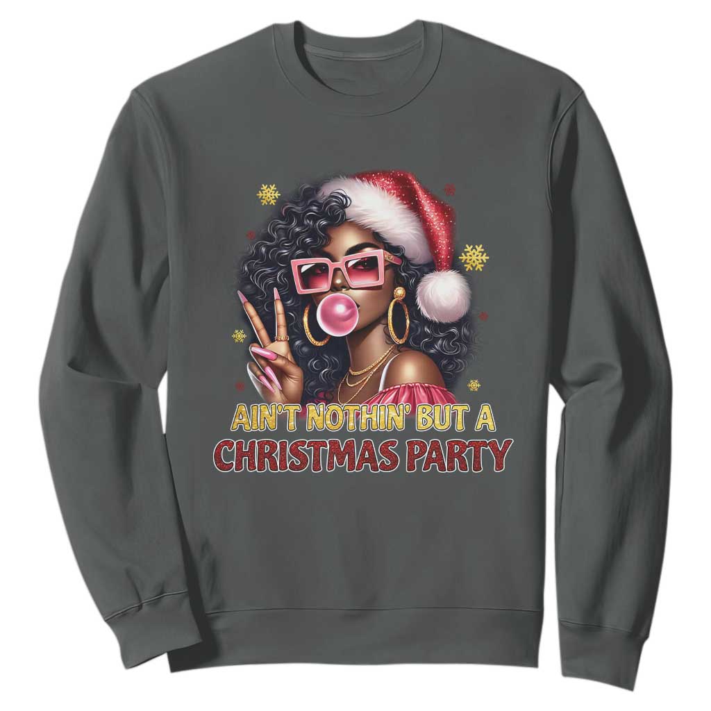 Funny Ain't Nothin' But A Christmas Party Sweatshirt African American Christmas Black Melanin Santa Gir TS11