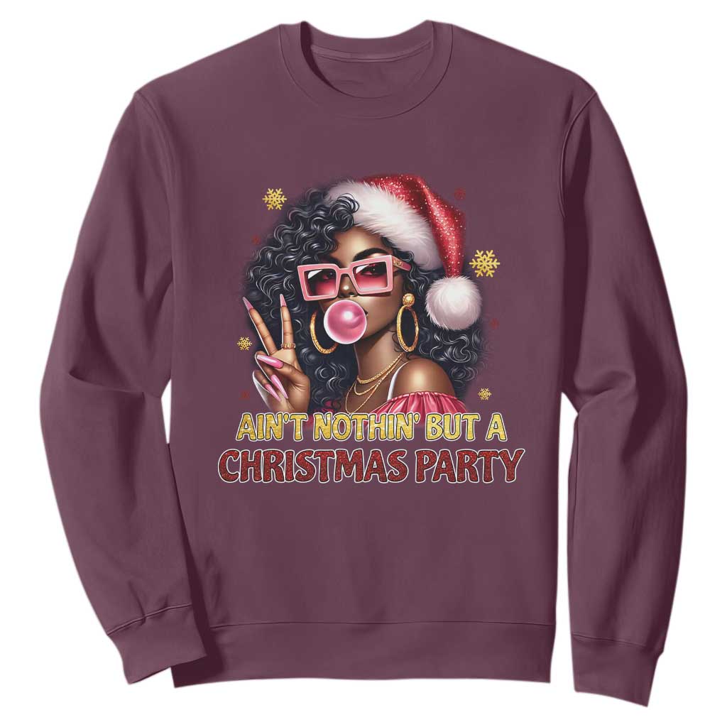 Funny Ain't Nothin' But A Christmas Party Sweatshirt African American Christmas Black Melanin Santa Gir TS11
