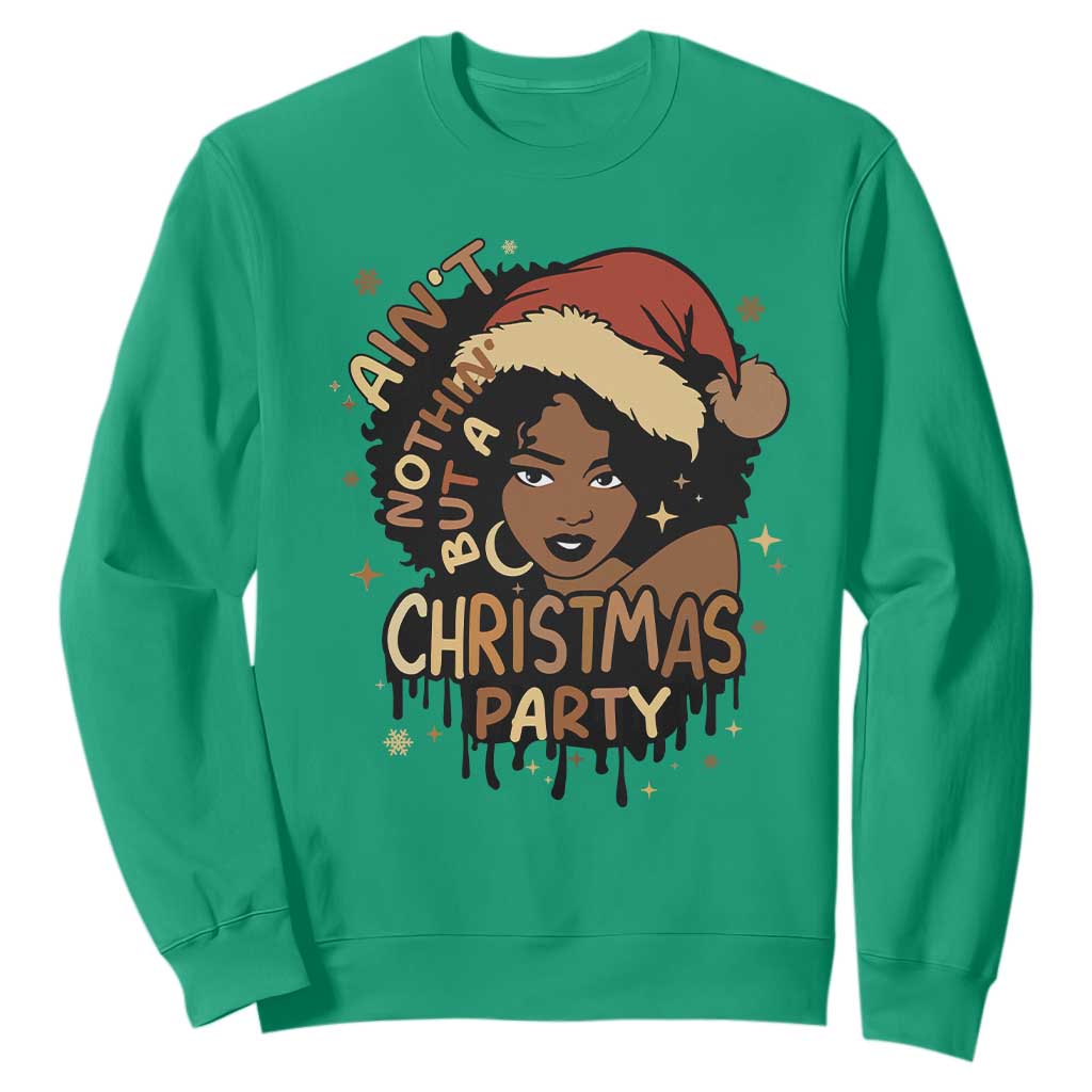 Funny Ain't Nothing But A Christmas Party Sweatshirt African American Christmas Santa Black Melanin Girl TS11