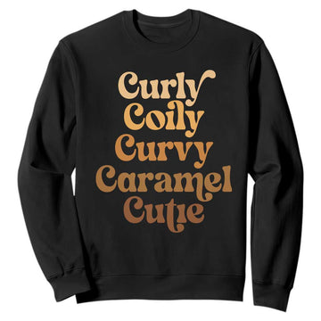 Afro Melanin Black Hair Sweatshirt Curly Coily Curvy Caramel Cutie TS11
