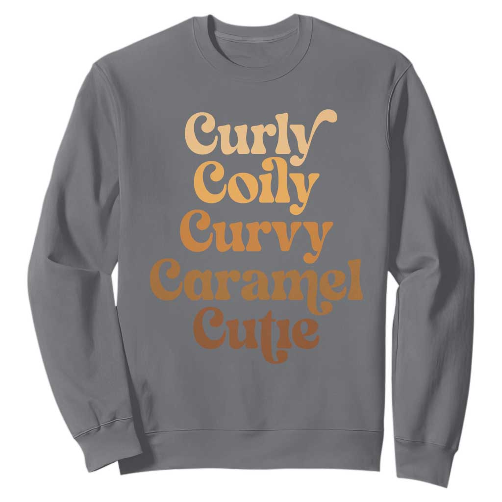 Afro Melanin Black Hair Sweatshirt Curly Coily Curvy Caramel Cutie TS11