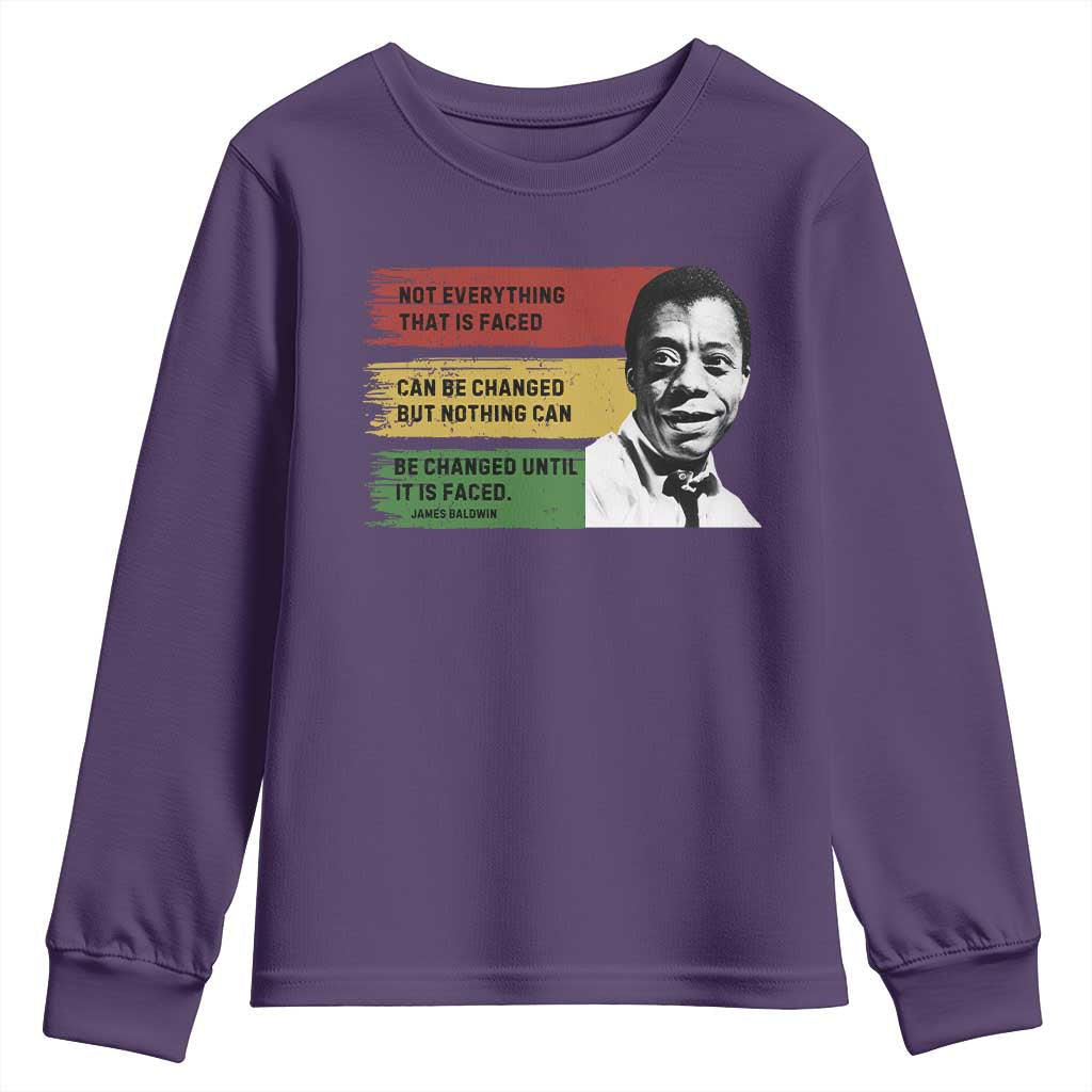 James Baldwin Inspirational Quotes Youth Sweatshirt Not Everything That Is Faced Can Be Changed But Nothing Can Be Changed Until It Is Faced TS11