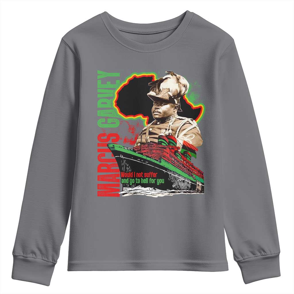 Marcus Garvey Youth Sweatshirt Would I Not Suffer And Go To Hell For You Black History TS11