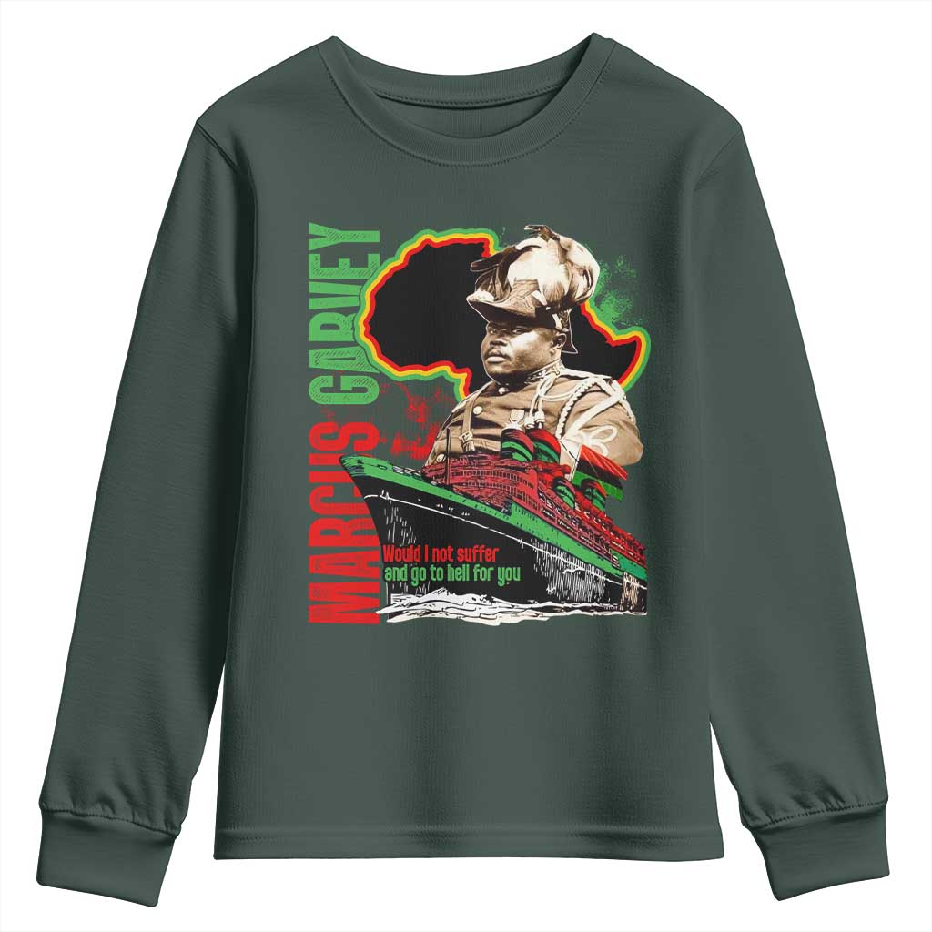 Marcus Garvey Youth Sweatshirt Would I Not Suffer And Go To Hell For You Black History TS11