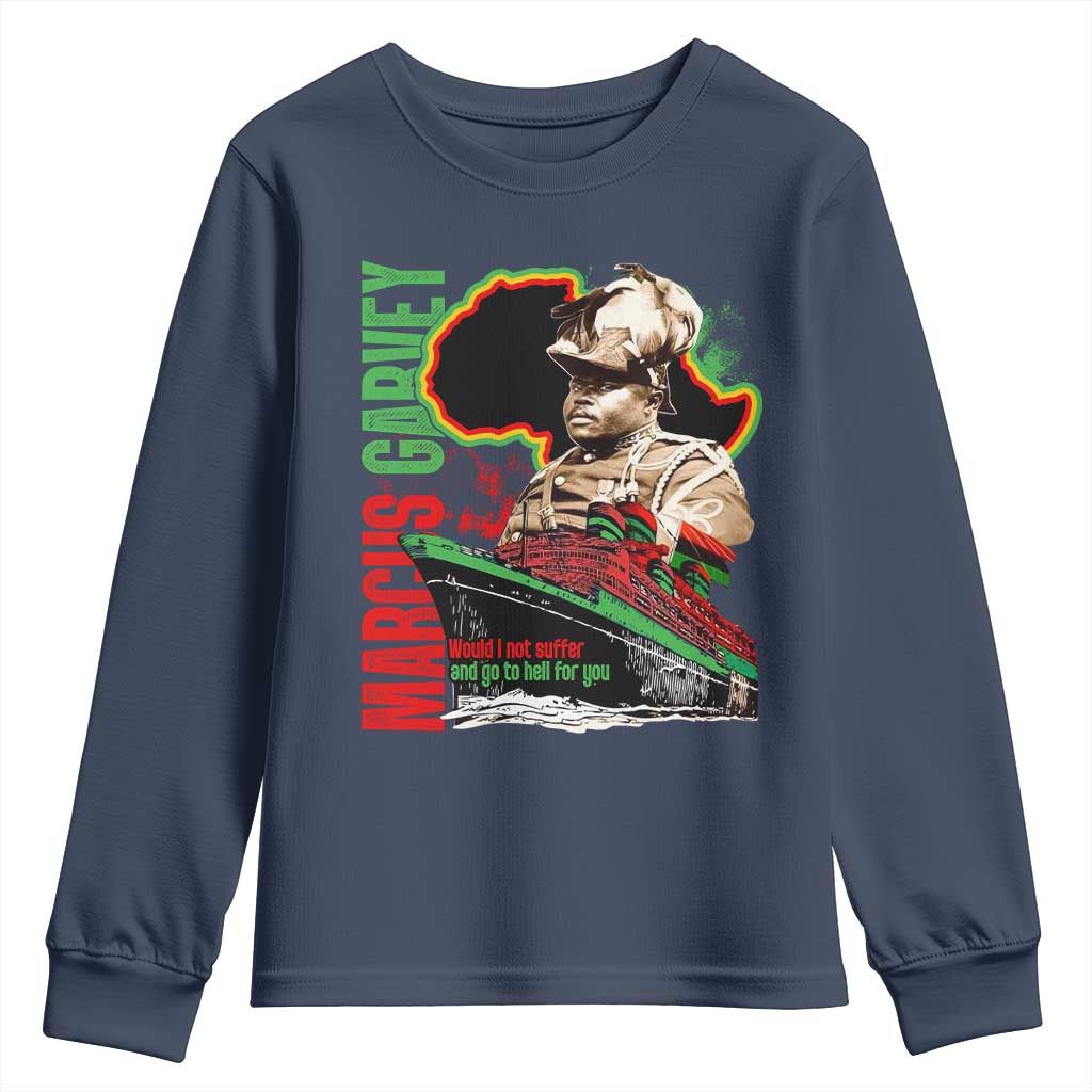 Marcus Garvey Youth Sweatshirt Would I Not Suffer And Go To Hell For You Black History TS11