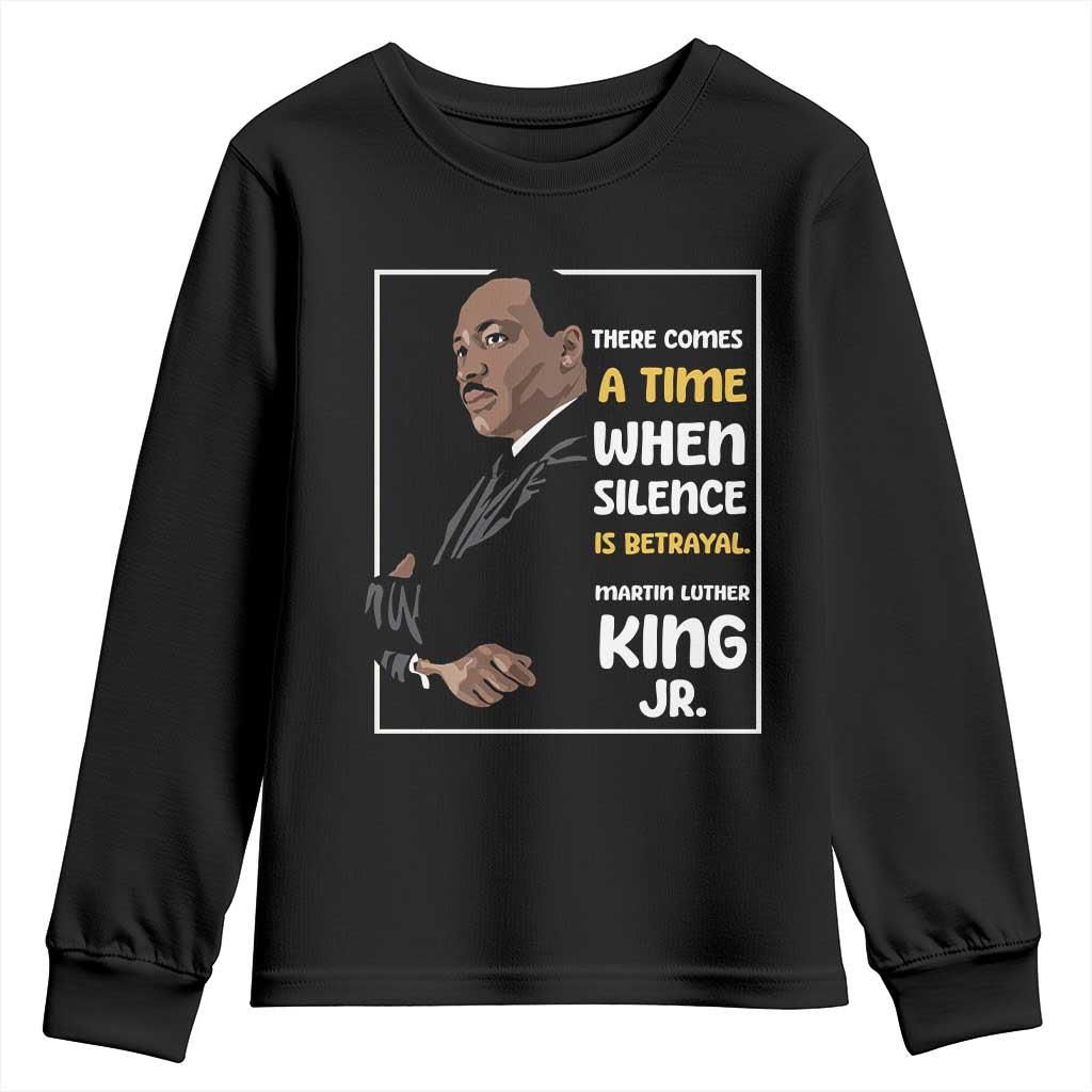 Martin Luther King Jr Inspirational Quotes Youth Sweatshirt There Comes A Time When Silence Is Betrayal MLK Day TS11