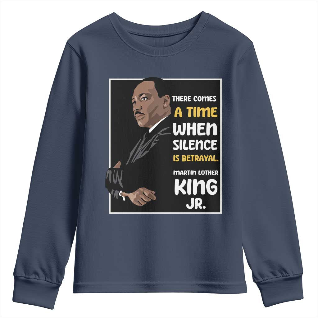 Martin Luther King Jr Inspirational Quotes Youth Sweatshirt There Comes A Time When Silence Is Betrayal MLK Day TS11