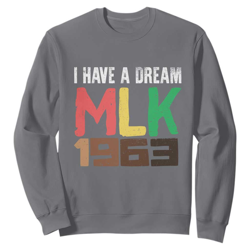 I Have A Dream Martin Luther King Sweatshirt MLK Day 1963 Speech Black History Month TS11
