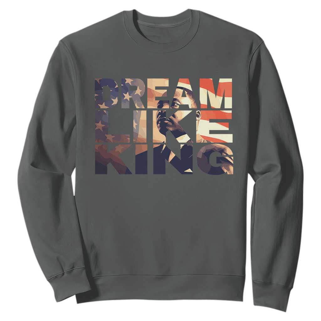 Dream Like King Martin Luther King Jr Sweatshirt MLK Day Vintage American Flag TS11