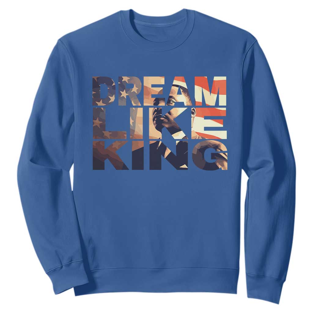 Dream Like King Martin Luther King Jr Sweatshirt MLK Day Vintage American Flag TS11