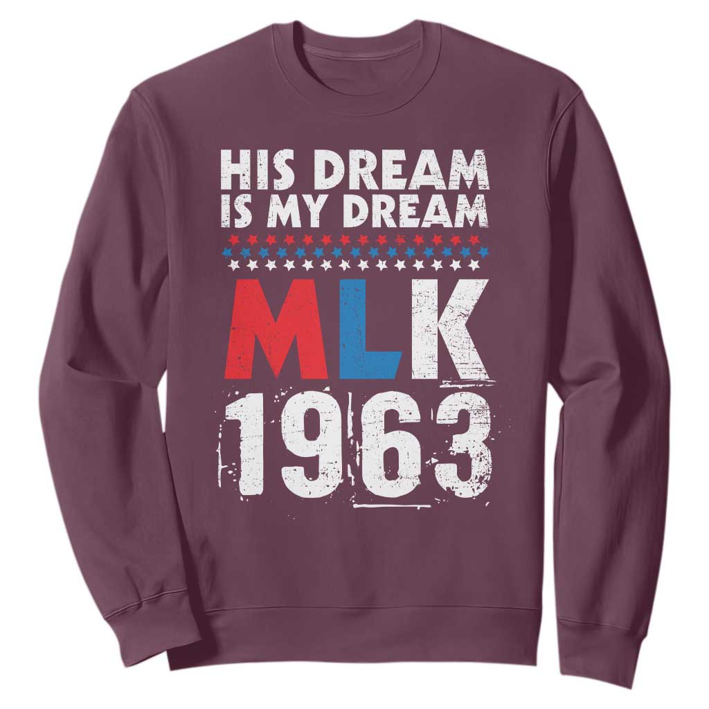 MLK His Dream Is My Dream 1963 Sweatshirt Black History Month TS11