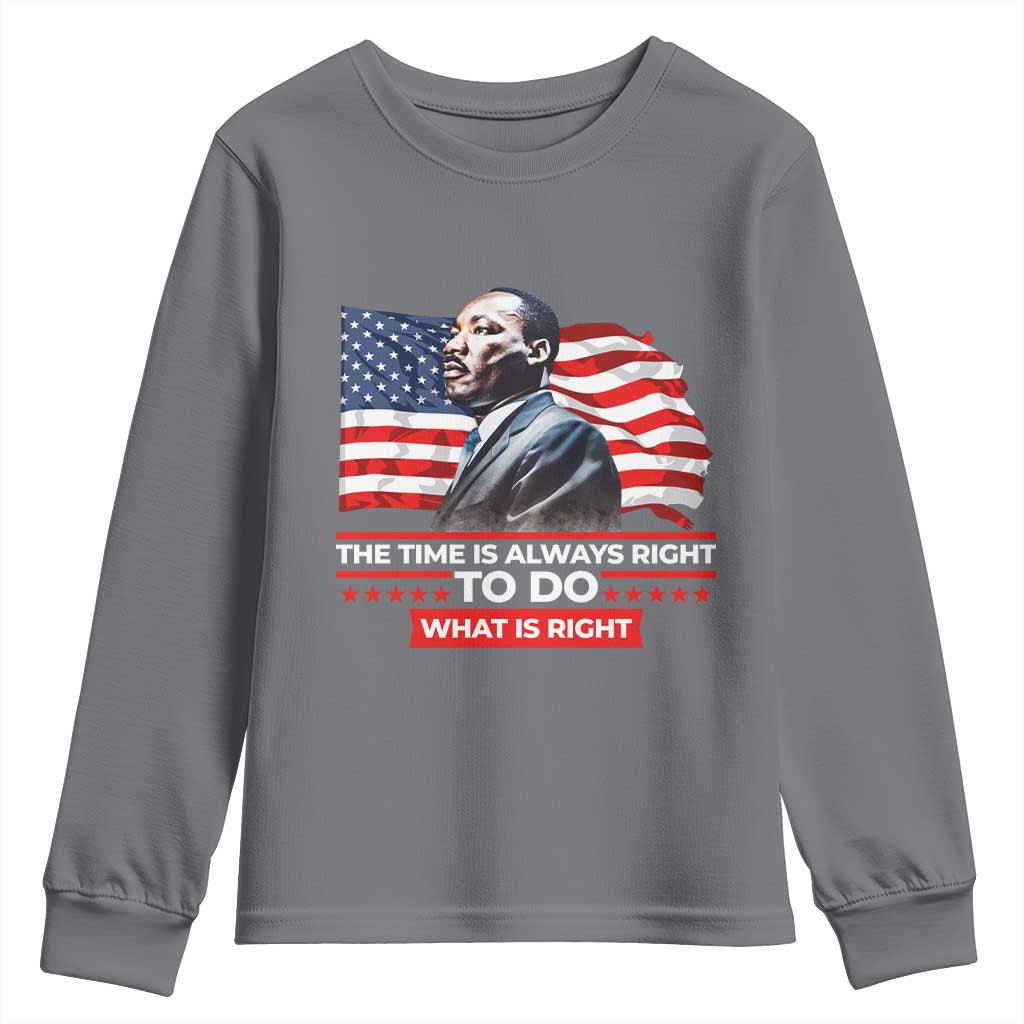MLK Day The Time Is Always Right To Do What Is Right Youth Sweatshirt Martin Luther King Jr American Flag Black History Month TS11
