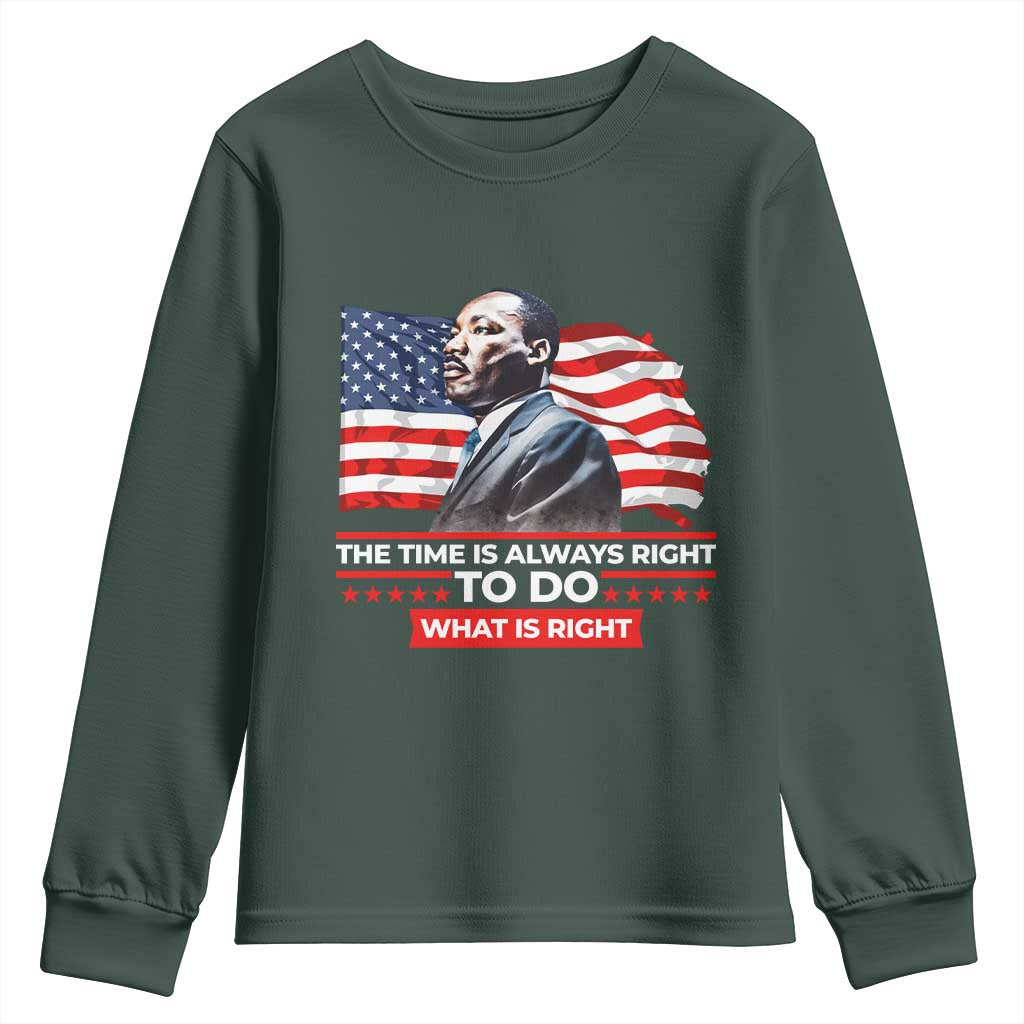MLK Day The Time Is Always Right To Do What Is Right Youth Sweatshirt Martin Luther King Jr American Flag Black History Month TS11
