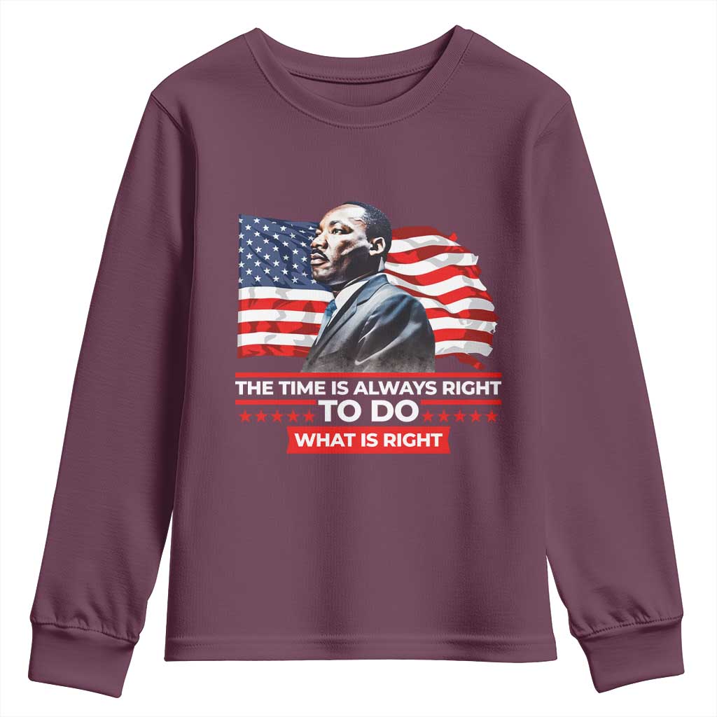 MLK Day The Time Is Always Right To Do What Is Right Youth Sweatshirt Martin Luther King Jr American Flag Black History Month TS11