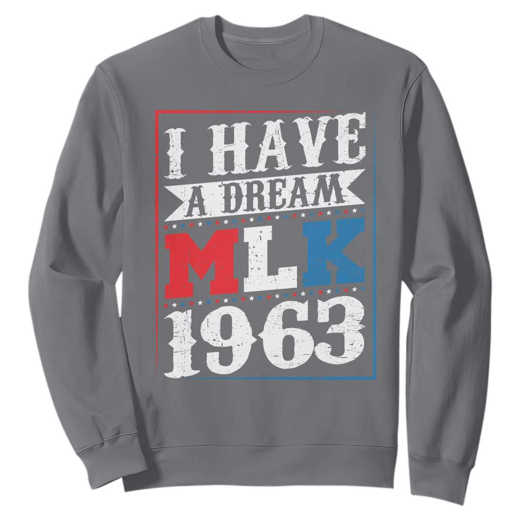 I Have A Dream Dr. Martin Luther King Jr Sweatshirt MLK Day 1963 TS11
