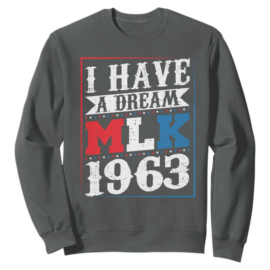 I Have A Dream Dr. Martin Luther King Jr Sweatshirt MLK Day 1963 TS11