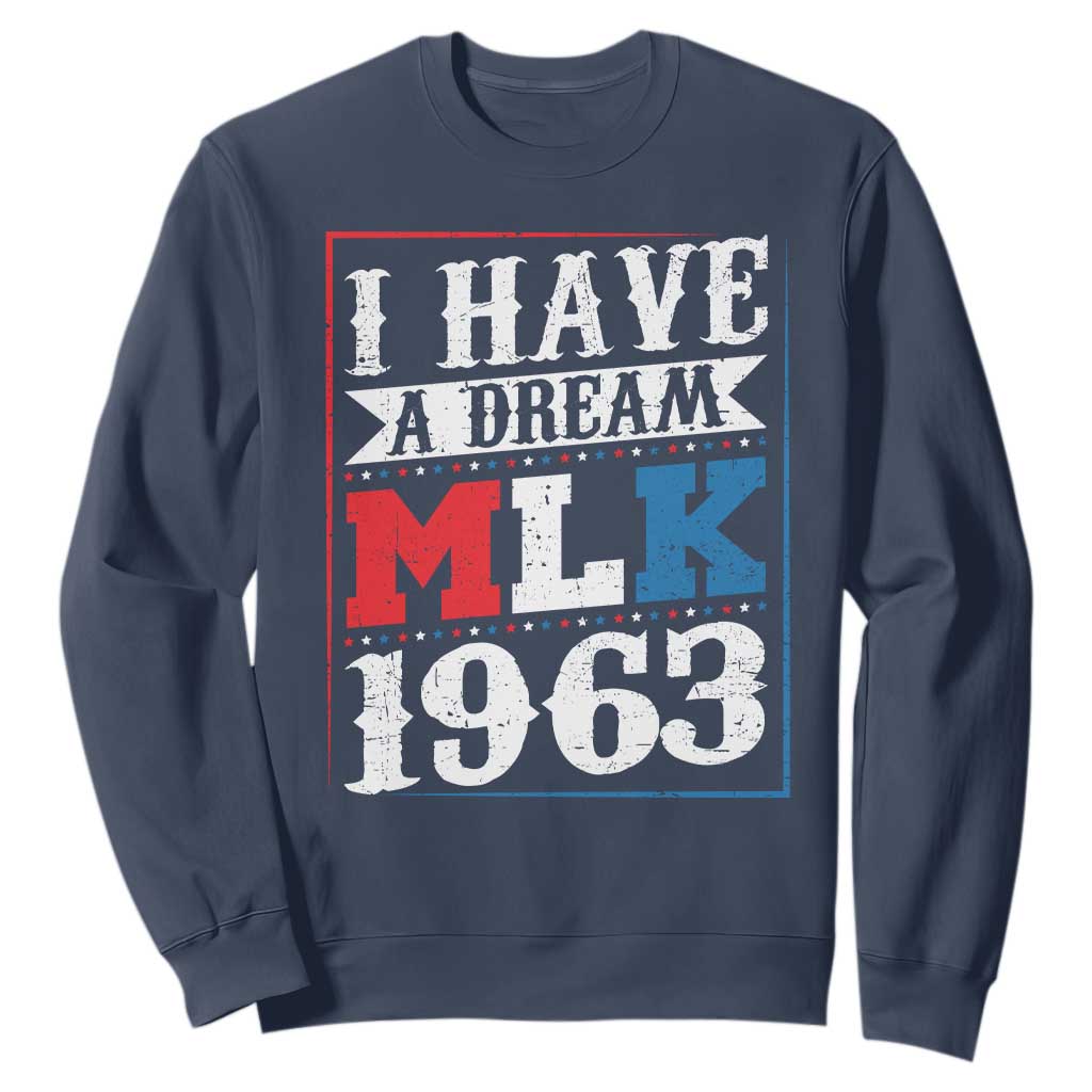 I Have A Dream Dr. Martin Luther King Jr Sweatshirt MLK Day 1963 TS11
