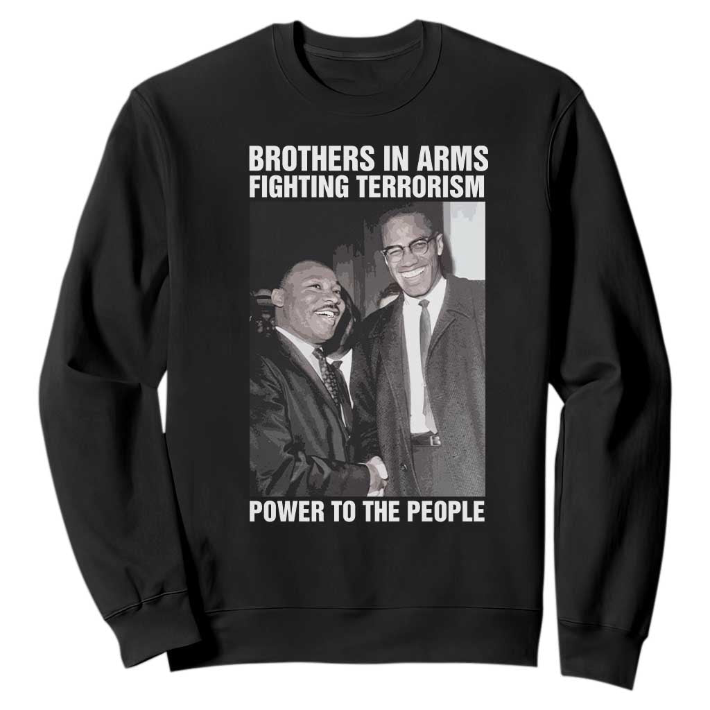 Martin Luther King And Malcolm X Sweatshirt Brothers In Arms Fighting Terrorism Power To The People Black History Month TS11