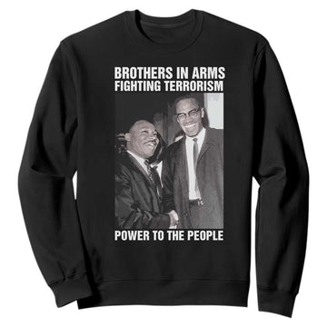 Martin Luther King And Malcolm X Sweatshirt Brothers In Arms Fighting Terrorism Power To The People Black History Month TS11
