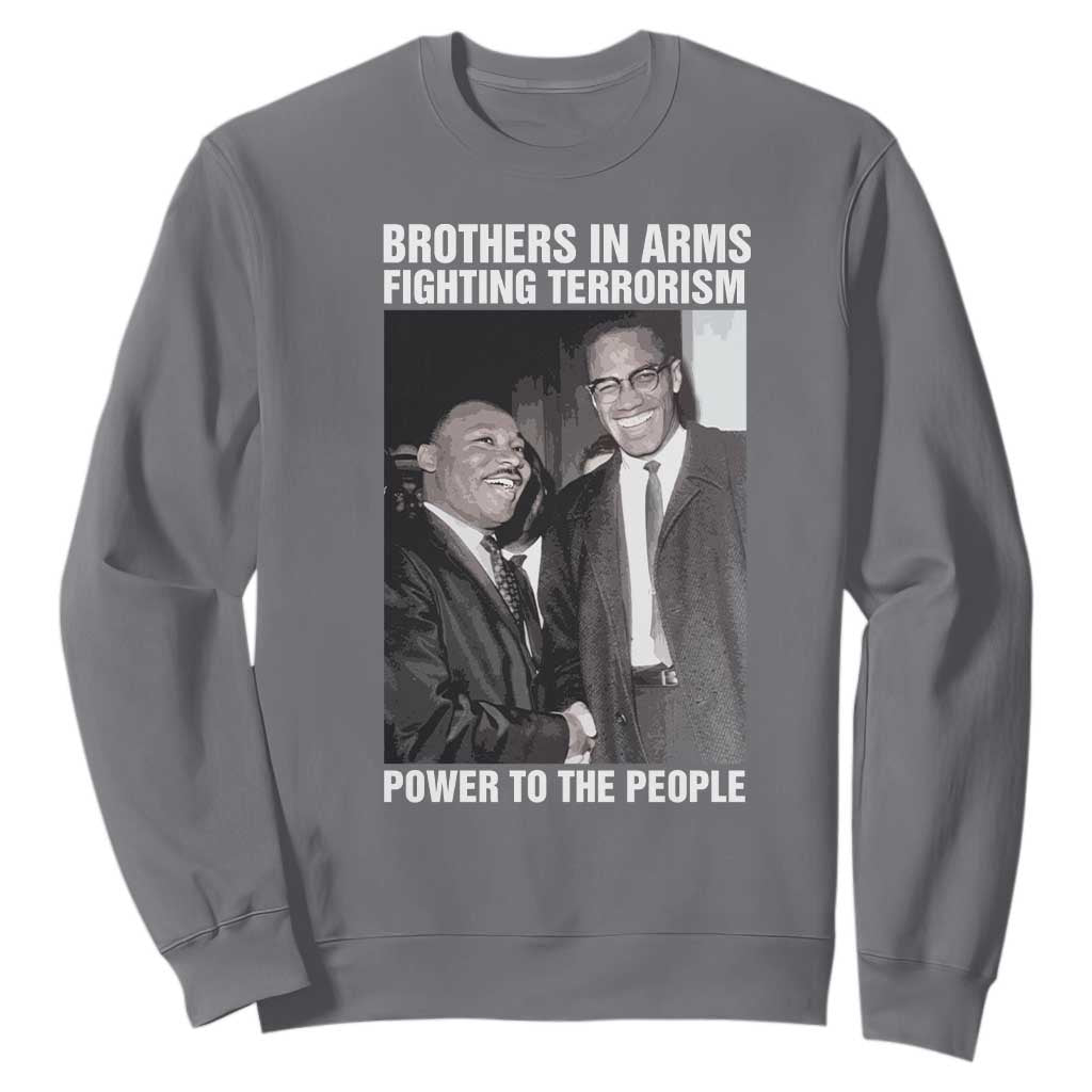Martin Luther King And Malcolm X Sweatshirt Brothers In Arms Fighting Terrorism Power To The People Black History Month TS11
