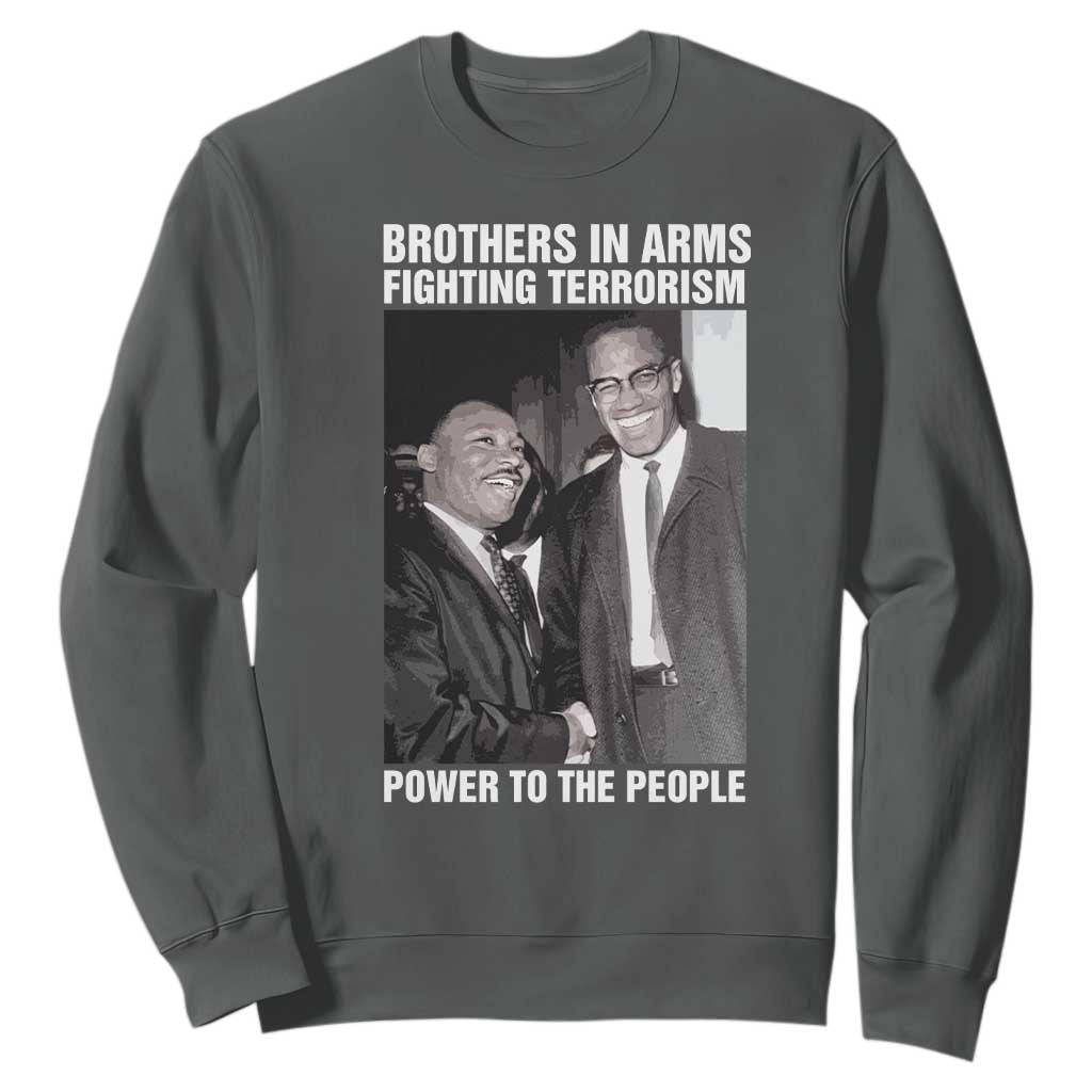Martin Luther King And Malcolm X Sweatshirt Brothers In Arms Fighting Terrorism Power To The People Black History Month TS11