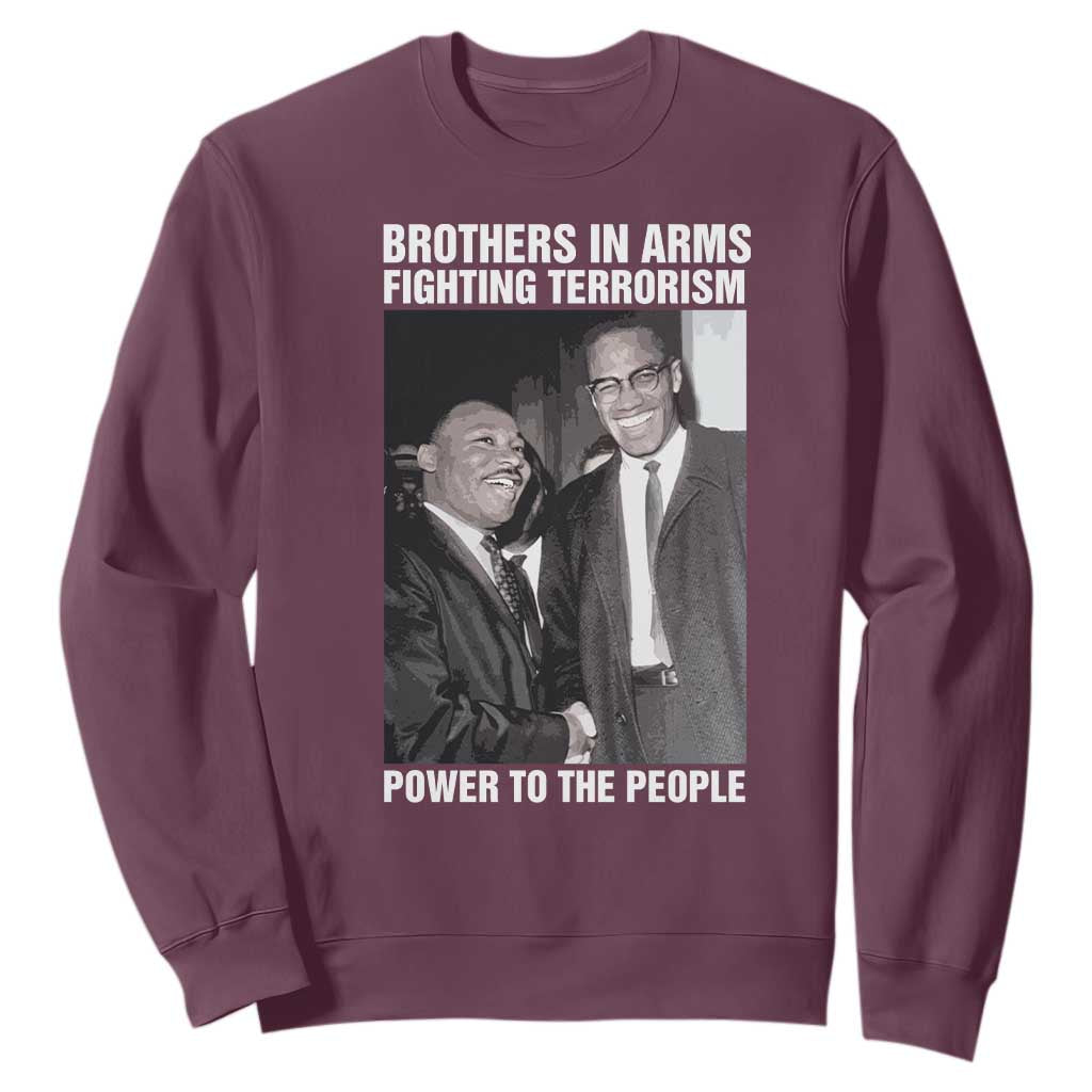 Martin Luther King And Malcolm X Sweatshirt Brothers In Arms Fighting Terrorism Power To The People Black History Month TS11