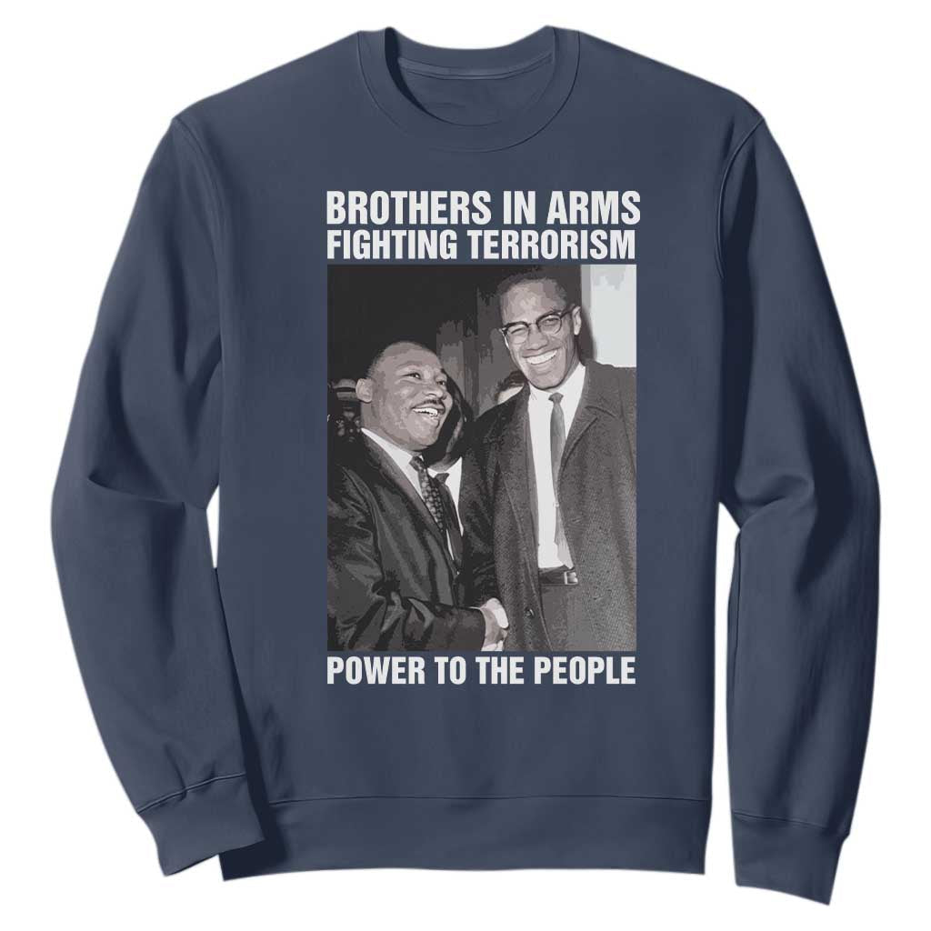 Martin Luther King And Malcolm X Sweatshirt Brothers In Arms Fighting Terrorism Power To The People Black History Month TS11