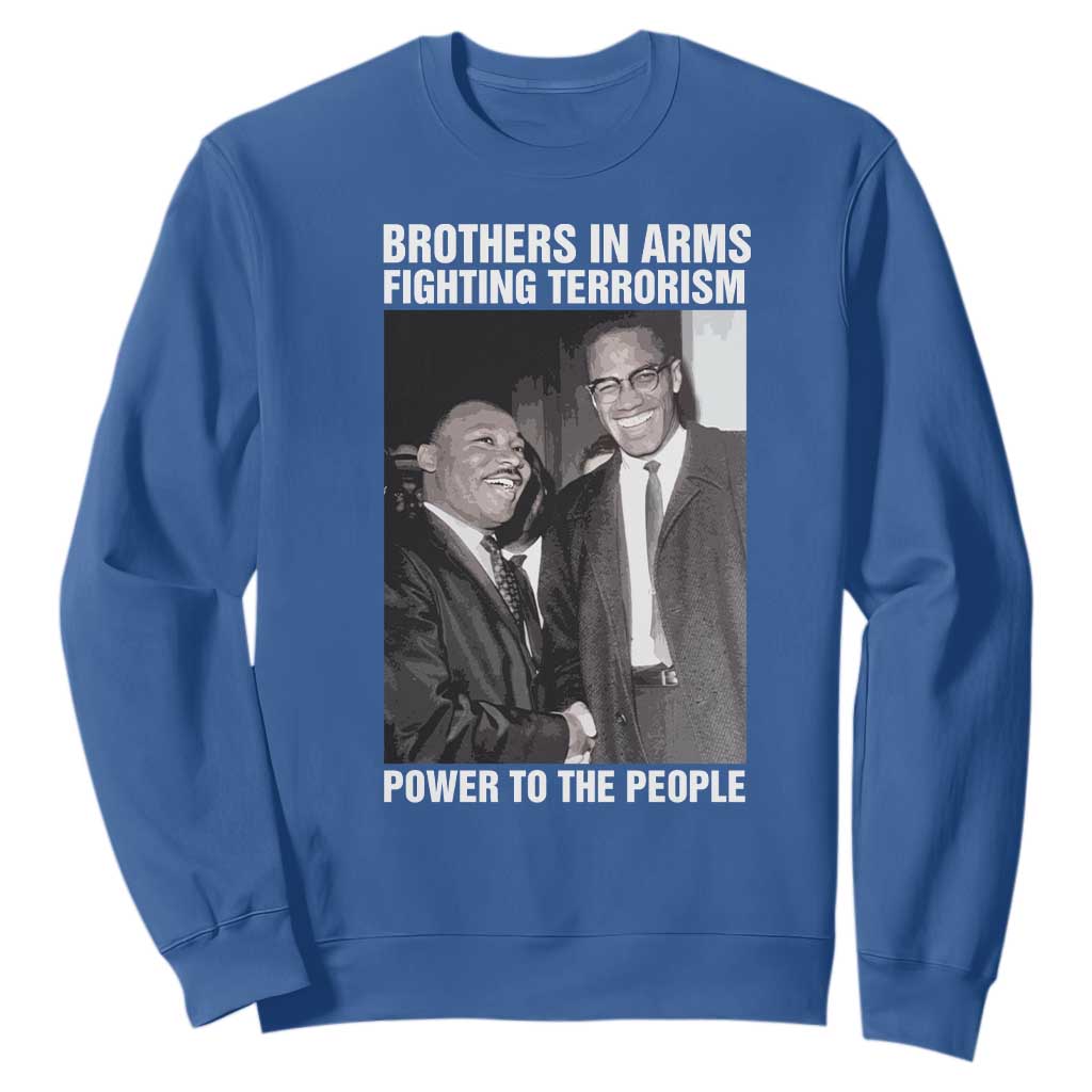 Martin Luther King And Malcolm X Sweatshirt Brothers In Arms Fighting Terrorism Power To The People Black History Month TS11