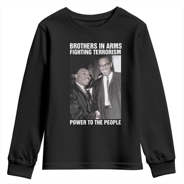 Martin Luther King And Malcolm X Youth Sweatshirt Brothers In Arms Fighting Terrorism Power To The People Black History Month TS11