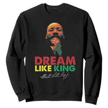 Dream Like King Martin Luther King Jr Sweatshirt MLK Black History Month TS11