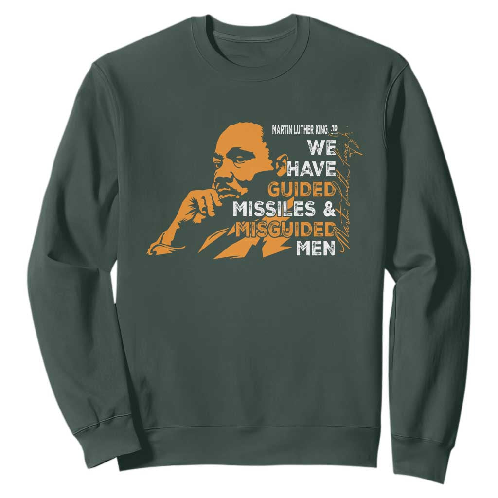 MLK We Have Guided Missiles And Misguided Men Sweatshirt Martin Luther King Jr Quote Black History Month TS11