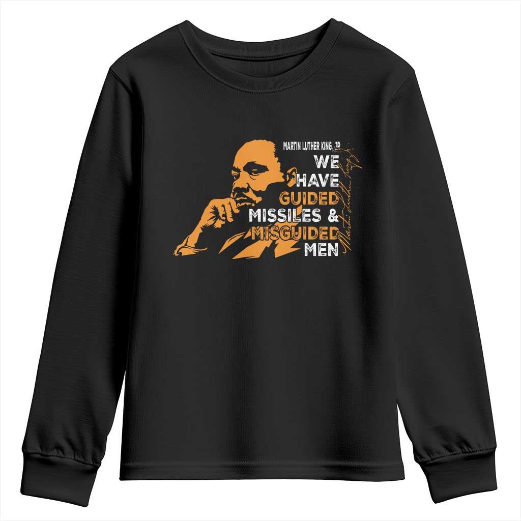 MLK We Have Guided Missiles And Misguided Men Youth Sweatshirt Martin Luther King Jr Quote Black History Month TS11